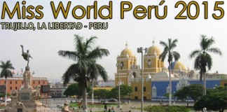 Trujillo será sede del Miss World Perú 2015